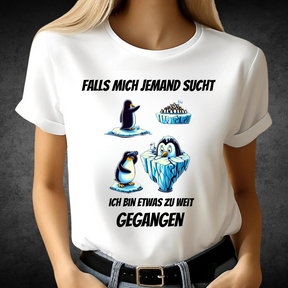 Falls Mich Jemand Sucht | Lustiges Pinguin T-Shirt | Humorvolles Winterdesign | Statement Shirt für kalte Tage