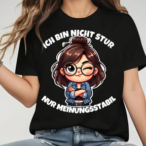 Ich bin nicht stur | Humorvolles Statement T-Shirt | Lustiges Design | Perfekt für die kalte Jahreszeit