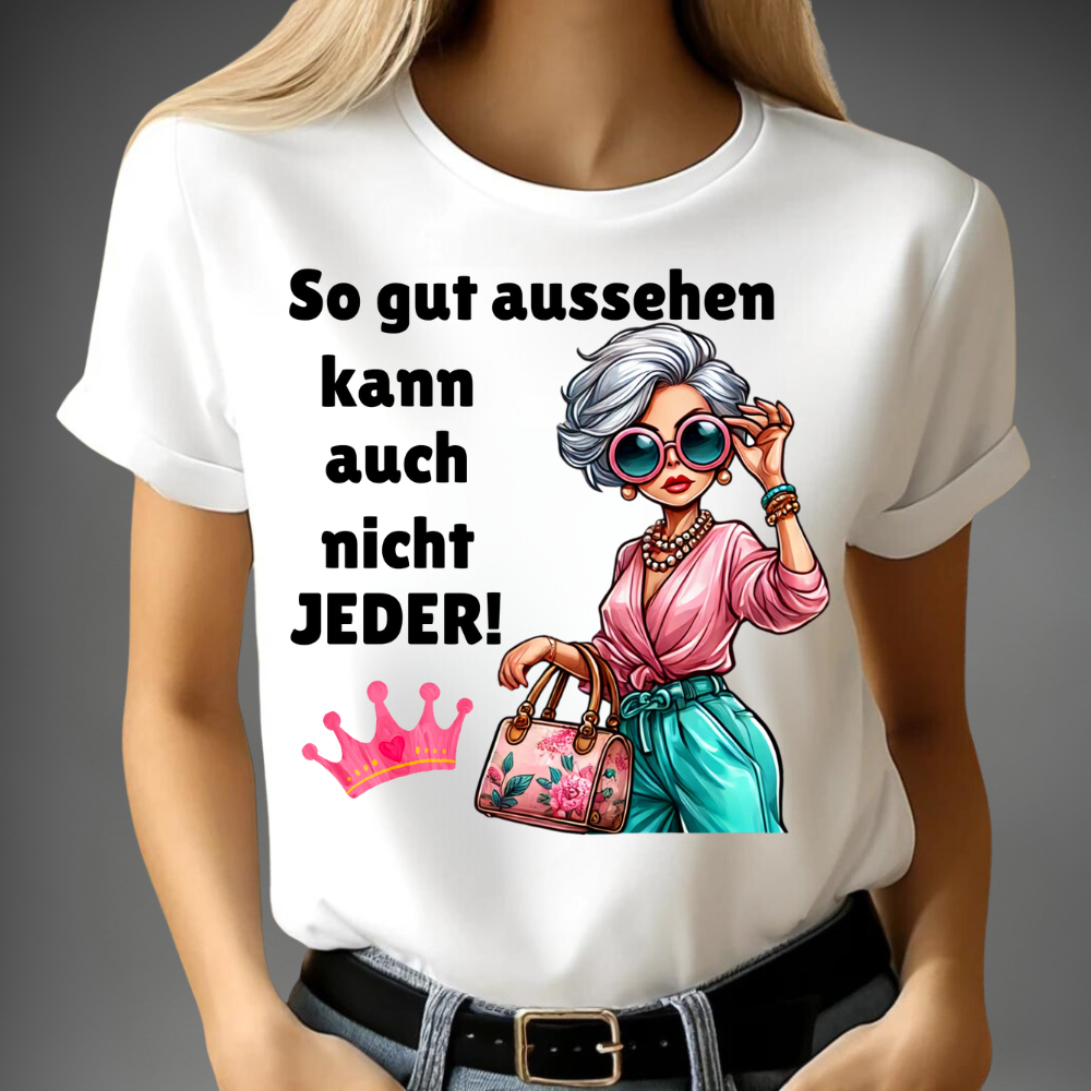 So gut aussehen kann auch nicht JEDER! | Lustiges Damen T-Shirt | Humorvolles Design | Stylisch und bequem für den Winter