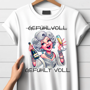 Gefühlvoll Humor-Shirt | Lustiges Champagner Design | Statement T-Shirt für Frauen