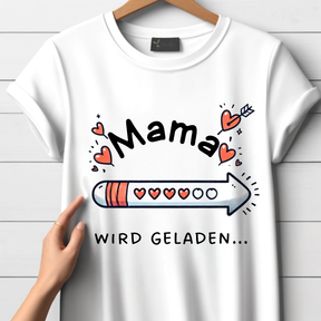 “Mama wird geladen” T-Shirt