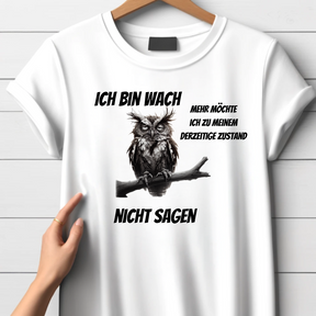 Ich bin wach | Lustiges Eulen-Shirt | Humorvolles Design für Morgenmuffel | Statement Shirt für kalte Wintertage