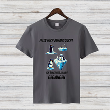 Falls Mich Jemand Sucht | Lustiges Pinguin T-Shirt | Humorvolles Winterdesign | Statement Shirt für kalte Tage