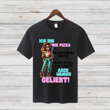 Ich bin wie Pizza | Lustiges Damen T-Shirt | Humorvolles Statement Shirt | Witziges Sprüche Shirt für Frauen