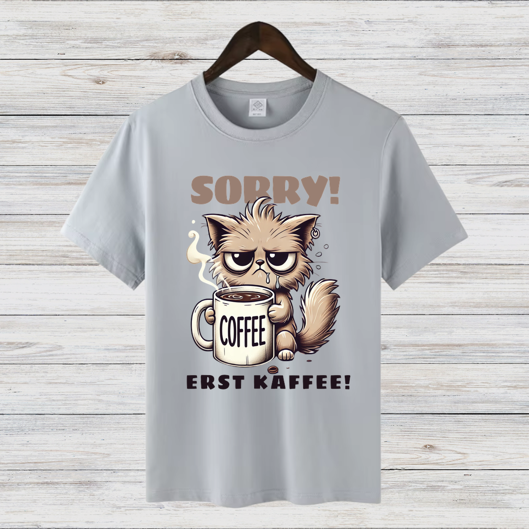 Sorry Erst Kaffee Shirt | Lustiges Katzen T-Shirt | Kaffee Statement | Humorvolles Winterdesign für Damen