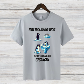 Falls Mich Jemand Sucht | Lustiges Pinguin T-Shirt | Humorvolles Winterdesign | Statement Shirt für kalte Tage