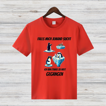 Falls Mich Jemand Sucht | Lustiges Pinguin T-Shirt | Humorvolles Winterdesign | Statement Shirt für kalte Tage