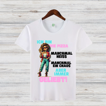 Ich bin wie Pizza | Lustiges Damen T-Shirt | Humorvolles Statement Shirt | Witziges Sprüche Shirt für Frauen