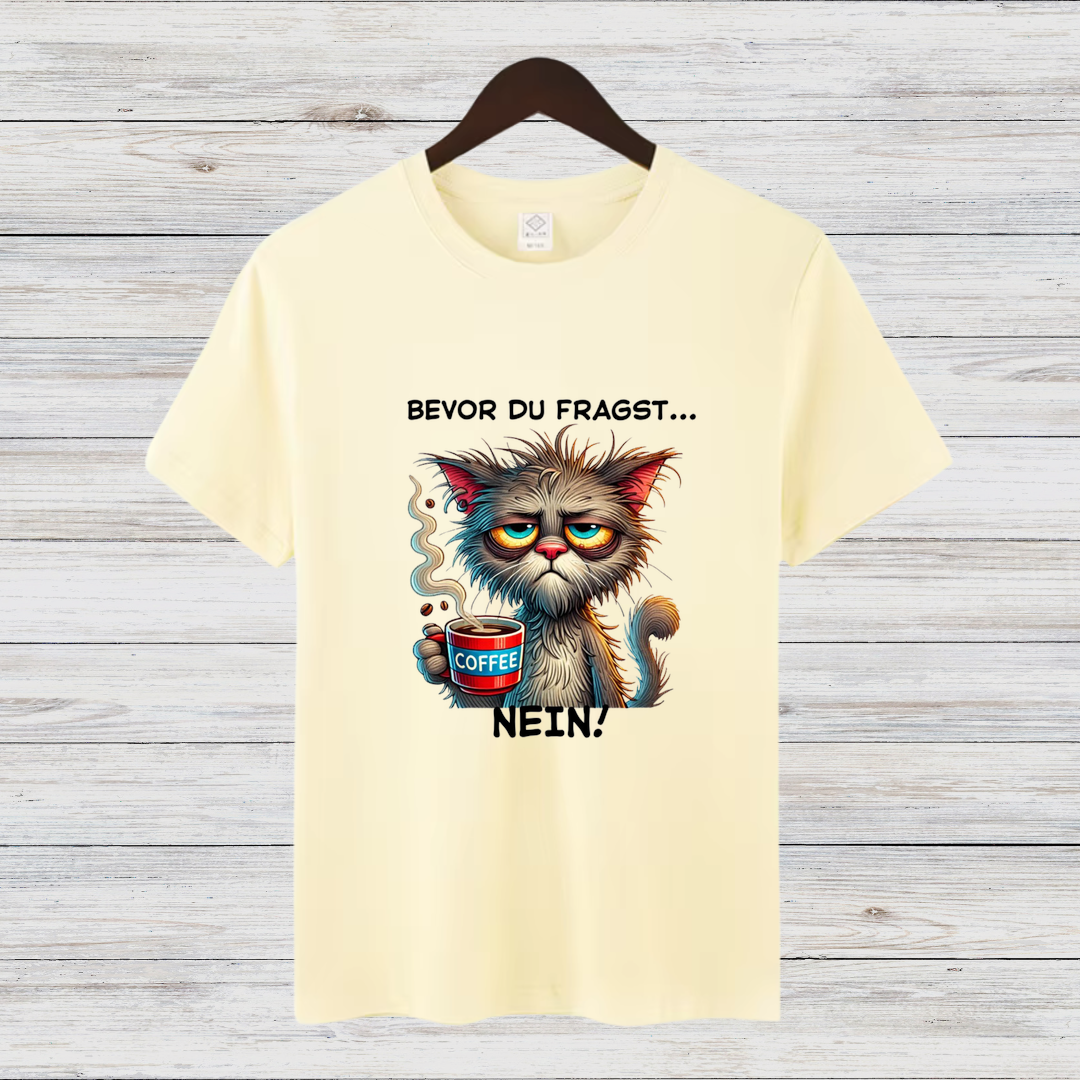 Bevor Du Fragst Katze T-Shirt