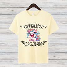 Lustiges Einhorn Shirt | Sarkastisches Sprüche Shirt | Witziges Geschenk für Einhorn-Fans | Statement Shirt für Frauen