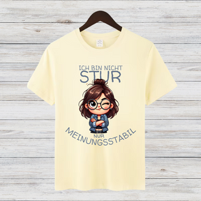 Meinungsstarkes Statement Shirt | Lustiges T-Shirt für selbstbewusste Frauen | Geschenkidee für Dickköpfe