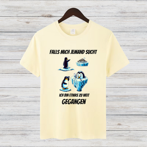 Falls Mich Jemand Sucht | Lustiges Pinguin T-Shirt | Humorvolles Winterdesign | Statement Shirt für kalte Tage