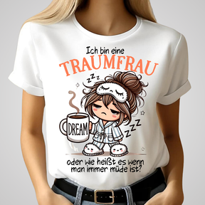 Traumfrau Shirt | Lustiges Statement Shirt | Humorvolles Design für Frauen | Perfekt für Wintertage