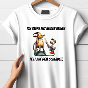 Ich stehe mit beiden Beinen fest auf dem Schlauch | Lustiges T-Shirt mit Spruch | Humorvolles Design für Tierfans | Statement-Shirt für Frauen