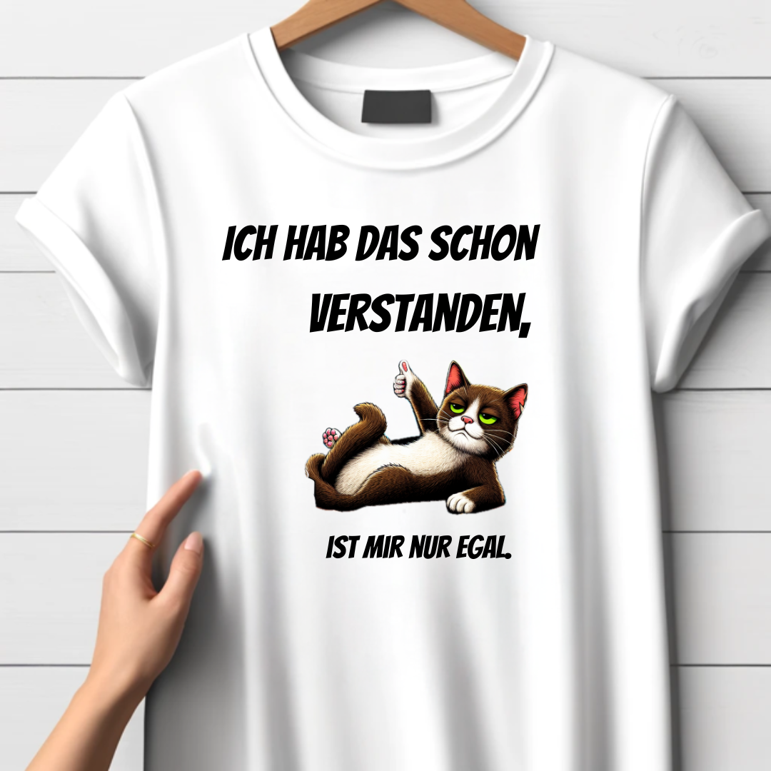 „Ich hab das schon verstanden | Lustiges Katzen-Shirt | Humorvolles Statement | Perfekt für Katzenfans“